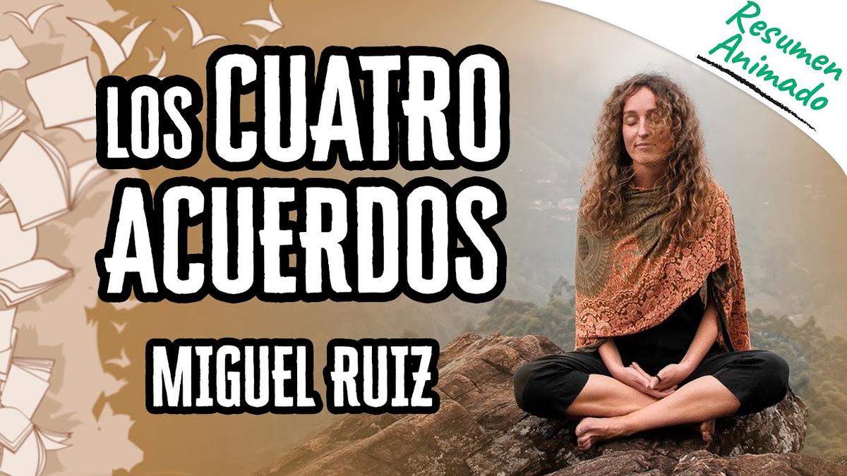 'Video thumbnail for Los 4 Acuerdos por Miguel Ruiz | Resúmenes de Libros'
