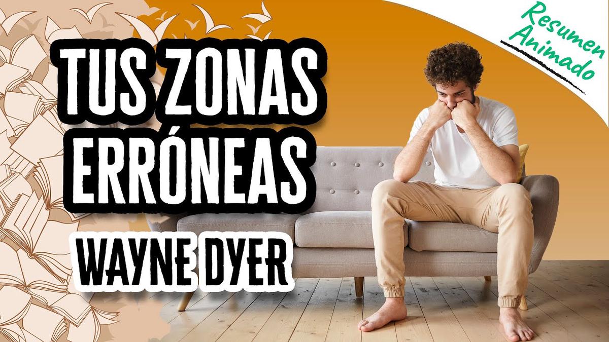 'Video thumbnail for Tus Zonas Erróneas por Wayne Dyer | Resúmenes de Libros'