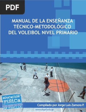 Manual de enseñanza técnico - metodológico del voleibol nivel primario