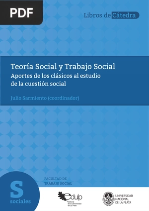 Teoría Social y Trabajo Social. Aportes de los clásicos al estudio de la cuestión social