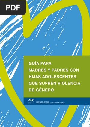 Guía para padres y madres que con hijas adolescentes que sufren violencia de género