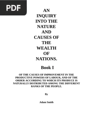 An inquiry into the nature and causes of the wealth of nations. Book I (Inglés)