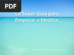 La Súper Guía para Empezar a Meditar (Presentación)