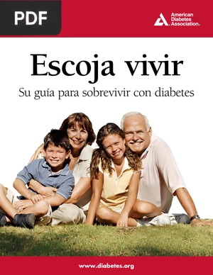 Escoja vivir. Su guía para sobrevivir con diabetes