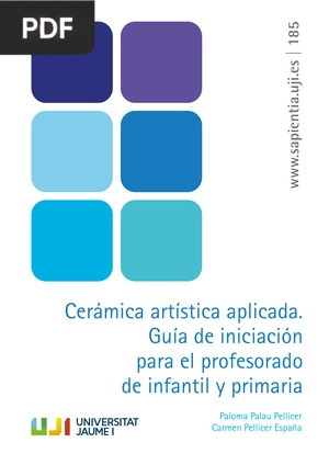 Cerámica artística aplicada. Guía de iniciación para el profesorado de infantil y primaria