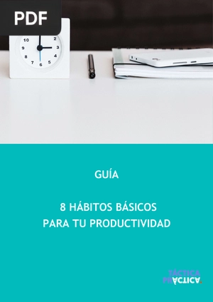 Guía. 8 hábitos básicos para tu productividad (Artículo)