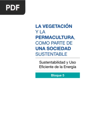 La vegetación y la permacultura, como parte de una sociedad sustentable