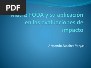 Matriz foda y su aplicacion en las evaluaciones de impacto (Presentación)