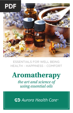 Aromatherapy the art and science of using essential oils (Inglés) (Artículo)