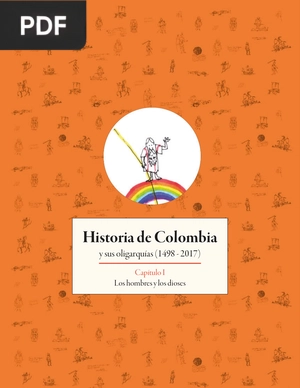 Historia de Colombia y sus oligarquías (1498 - 2017) - Capitulo I