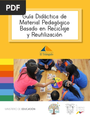 Guía Didáctica de Material Pedagógico Basado en Reciclaje y Reutilización