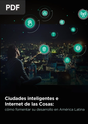 Ciudades inteligentes e Internet de las Cosas: cómo fomentar su desarrollo en América Latina