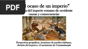 El ocaso de un imperio. La caída del imperio romano de occidente causas y consecuencias (Presentación)