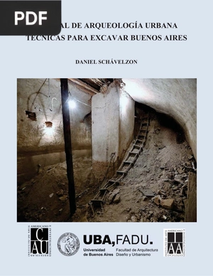 Manual de Arqueología Urbana: técnicas para excavar Buenos Aires