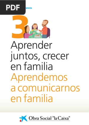 Aprender juntos, crecer en familia Aprendemos a comunicarnos en familia