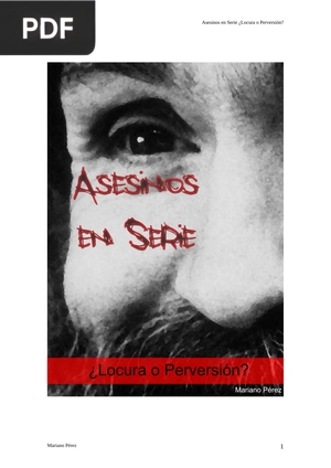 Asesinos en Serie ¿Locura o Perversión?