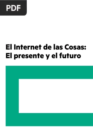 El Internet de las Cosas: El presente y el futuro