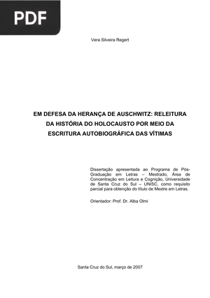 Em Defesa da Herança de Auschwitz: Releitura da História do Holocausto por Meio da Escritura Autobiográfica das Vítimas (Portugués)