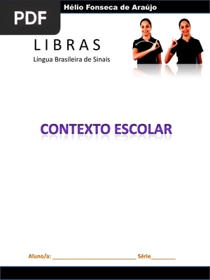 LIBRAS Língua Brasileira de Sinais. Contexto Escolar