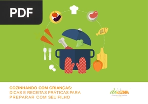 Cozinhando com crianças: dicas e receitas práticas para preparar com seu filho (Portugués)