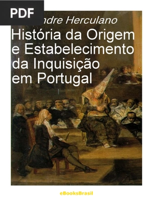 História da Origem e Estabelecimento da Inquisição em Portugal (Portugués)