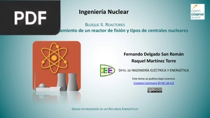 Ingeniería Nuclear Lección 9. Funcionamiento de un reactor de fisión y tipos de centrales nucleares (Presentacion)