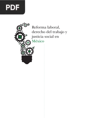 Reforma Laboral, Derecho del Trabajo y Justicia Social en México