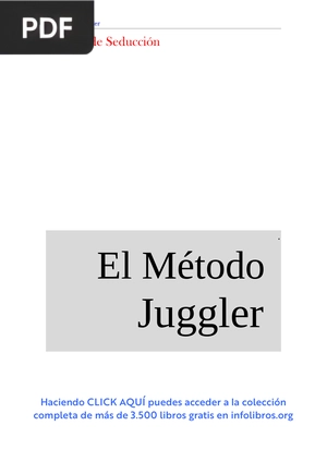 El Método Juggler. Manual de Seducción