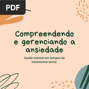 Compreendendo e gerenciando a ansiedadde