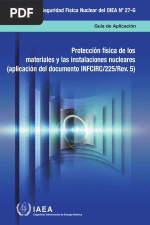 Protección física de los materiales y las instalaciones nucleares