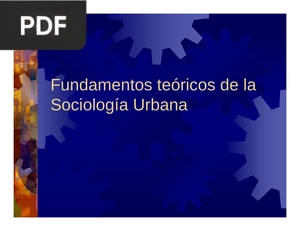 Fundamentos teóricos de la Sociología Urbana (Presentación)