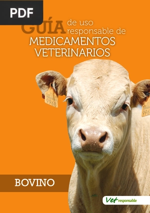 Guía de Uso Responsable de Medicamentos Veterinarios: Bovino