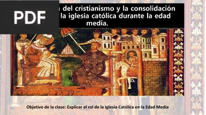 La evolución del cristianismo y la consolidación política de la iglesia católica durante la edad media (Presentacion)