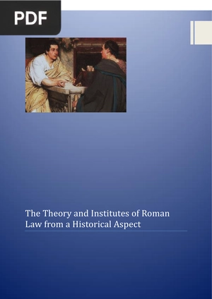 The Theory and Institutes of Roman Law from a Historical Aspect (Inglés)