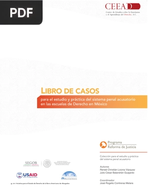 Libro de Casos para el Estudio y Práctica del sistema penal acusatorio en las escuelas de Derecho en México