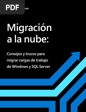 Migración a la nube: Consejos y trucos para migrar cargas de trabajo de Windows y SQL Server