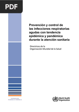 Prevención y control de las infecciones respiratorias agudas con tendencia epidémica y pandémica durante la atención sanitaria