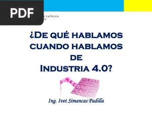 ¿De qué hablamos cuando hablamos de Industria 4.0? (Presentación)