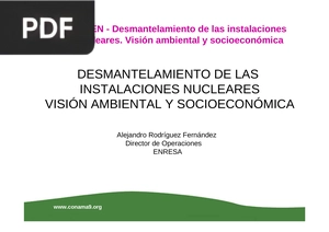 Desmantelamiento de las instalaciones nucleares visión ambiental y socioeconómica (Presentación)