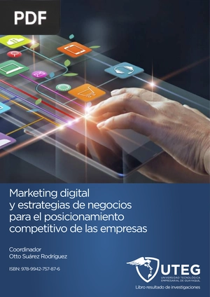 Marketing digital y estrategias de negocios para el posicionamiento competitivo de las empresas