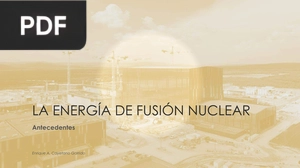 La energía de fusión nuclear (Presentación)