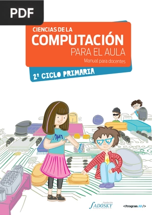 Ciencias de la computación para el aula : 2do. ciclo de primaria : libro para docentes