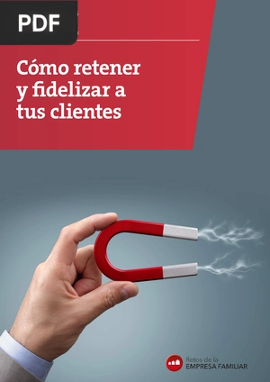 Cómo retener y fidelizar a tus clientes