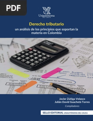 Derecho Tributario. Un análisis de los principios que soportan de la materia en Colombia