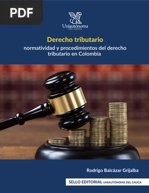 Derecho tributario: normatividad y procedimientos del derecho tributario en Colombia