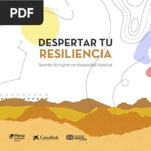 Despertar tu resiliencia. Aprender de mujeres con discapacidad intelectual.