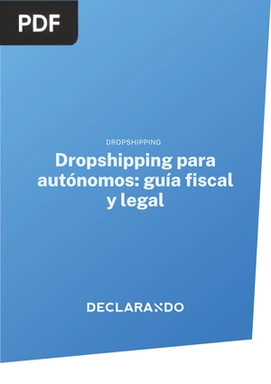 Dropshipping para autónomos: guía fiscal y legal