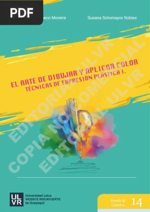 El Arte de Dibujar y aplicar Color. Técnicas de Expresión Plástica 1