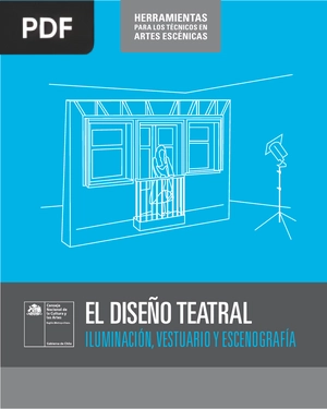 El Diseño Teatral, Iluminación, Vestuario y Escenografía