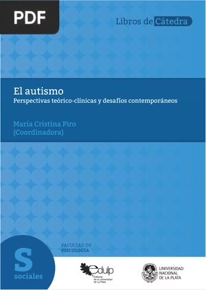 El autismo. Perspectivas teórico-clínicas y desafíos contemporáneos